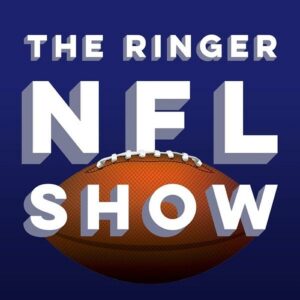 The Ringer NFL Show